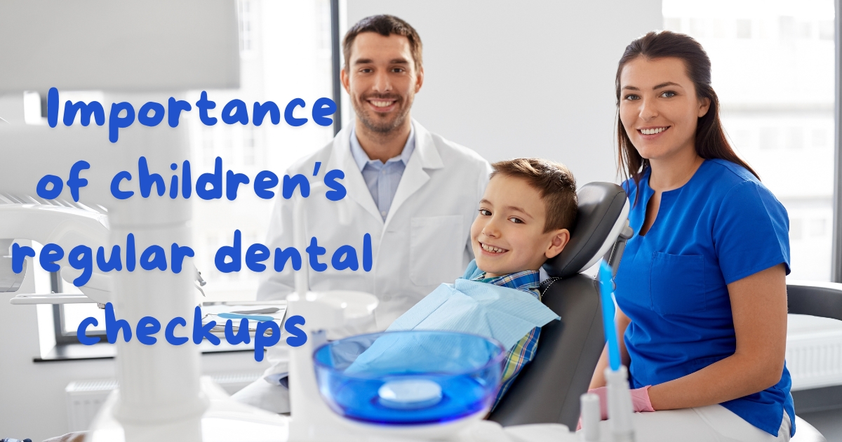 the importance of early dental checkups for children